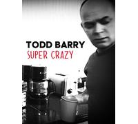 Todd Barry: Super Crazy