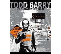 Todd Barry: The Crowd Work Tour