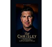 TODD CHRISLEY: The Rise, Fall and the Flamboyant Fight of a Reality TV Icon