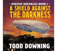 Todd Downing A Shield Against the Darkness Paperback Book Todd Downing Multicolor
