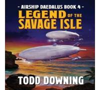 Todd Downing Legend of the Savage Isle Paperback Book Todd Downing Multicolor
