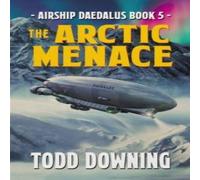 Todd Downing The Arctic Menace Paperback Book Todd Downing Multicolor