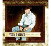 Todd Fritsch - Up Here in the Saddle