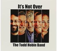 Todd Hobin - It's Not Over
