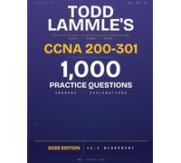 Todd Lammle's CCNA 200-301 New for 2026!: 1,000 Practice Questions, Answers & Explanations - 2026 Edition · v1.1 Blueprint