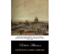 Todd lecture series. Vol. II.- Part I. Irish Lexicography: An Introductory Lecture