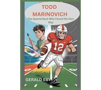 TODD MARINOVICH: The Quarterback Who Found His Own Way