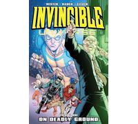 Todd Nauck - Invincible Universe Volume 1: On Deadly Ground