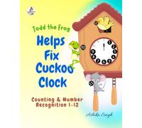 Todd the Frog Helps Fix Cuckoo Clock: Counting & Number Recognition 1-12