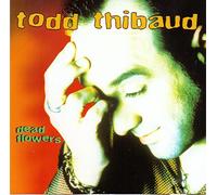 Todd Thibaud - Dead Flowers
