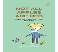 Todd Webb Not All Apples Are Red: Selected Cartoons from THE POET - Volume 4 Todd Webb Multicolor