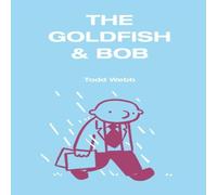 Todd Webb The Goldfish & Bob Paperback Book Todd Webb Multicolor