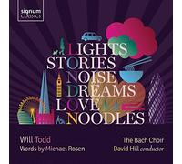 Todd, Will - Will Todd: Lights, Stories, Noise, Dreams, Love & Noodles
