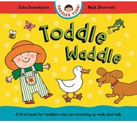 Toddle Waddle : A first book for toddlers who are learning to walk and talk