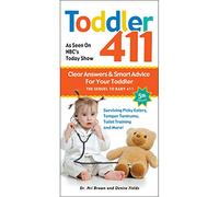 Toddler 411: Clear Answers & Smart Advice for Your Toddler