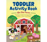 Toddler Activity Book On the Farm: 70 Games to Start Learning Letters, Numbers, Colors, and Shapes (School Skills Activity Books)