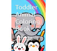 Toddler Animal Coloring Book: 25 Cute Animals with English Names for Kids Ages 3-5