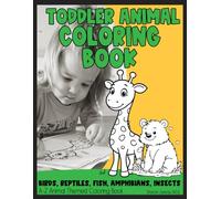Toddler Animal Coloring Book A-Z Animal-Themed Coloring Book: Birds, Reptiles, Fish, Amphibians, Insects