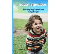 Toddler Behaviour: Managing Tantrums Effectively