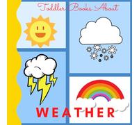 Toddler Books About Weather: Picture Books for Toddlers About the Weather Ages 1-3