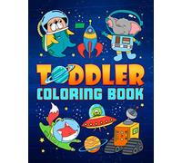 Toddler Coloring Book: 35 Cute Illustrations about Outer Space to Color for Children Ages 1-3