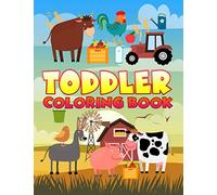 Toddler Coloring Book: 35 Cute Illustrations about the Farm to Color for Children Ages 1-3