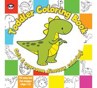 Toddler Coloring Book: Age 1-3: 70 easy and fun designs of cute and roarsome dinosaurs (Pirate Panda Early Learning Fun)