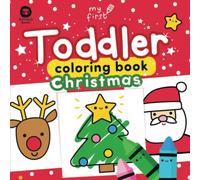 Toddler Coloring Book Christmas: Cute Kawaii Festive Filled Coloring Pages for 1+ (My First)