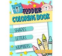 Toddler Coloring Book for Ages 1-4: Shapes Letters Numbers: June & Lucy Kids
