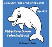 Toddler Coloring Book for Ages 2-4: Big & Easy Ocean Coloring Book (Big & Easy Toddler Coloring Series)