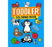 Toddler Coloring Book: Fun with Animals, Shapes, Fruits, Vehicles, Numbers and Vowels, toddler activity book, Coloring Book for Kids, Preschool coloring book, Childrens books (Books baby)