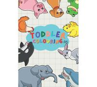 Toddler Colouring Book A5: 50 Happy Animals Colouring Book For Toddlers Age 1-3 : Preschool Coloring Book : Early Learning Fun : Farm Animal Colouring Book