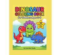 Toddler Dinosaur Coloring Book: Fun & Easy Dinosaur Coloring Pages for Ages 2-5