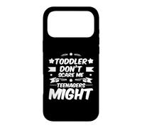 TODDLER DON'T SCARE ME TEENAGERS MIGHT Case for iPhone 17 Pro Max