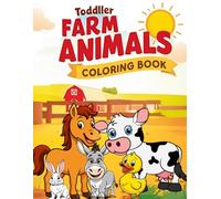 Toddler Farm Animals Coloring Book: A Fun and Simple Coloring Book for Kids Ages 1-3 | Cows, Pigs, Chickens, Horses, and More!