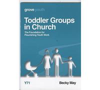 Toddler Groups in Church; The Foundation for Flourishing Youth Work