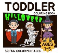 Toddler Halloween Coloring Book with 50 Fun Pages: Simple and Spooky Halloween Adventures for Toddlers and Preschoolers | Boost Imagination & Fine Motor Skills