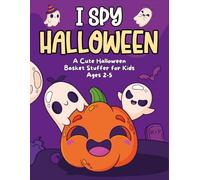 Toddler Halloween Gift: I Spy Halloween Book: Fun Holiday Game for Kids Boys & Girls Ages 2-5 - Creepy-Cute Characters & Learning Fun (Halloween Gifts For Kids 3, 4, 5)