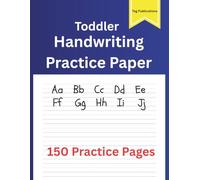 Toddler Handwriting Practice Paper: 150 Blank Writing Pages | Workbook for Preschool, Kindergarten and kids Age 3-5 Learning to Write