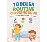 Toddler Routine Coloring Book: Simple Daily Routines for Little Learners