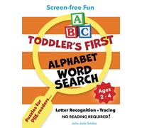 TODDLER’S FIRST ALPHABET WORD SEARCH ~ Ages 2-4 Screen-free Fun: Puzzles for PRE-readers to Practice Letter Recognition + Letter Tracing (with Puzzle ... Award) (EYE-Friendly • Screen-free Fun)