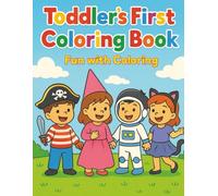 Toddler’s First Coloring Book: Fun with Coloring