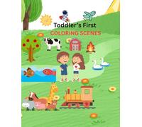 Toddler’s First Coloring Scenes: Simple and fun scenes to color for little ones