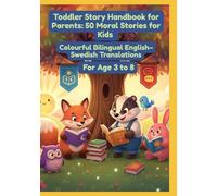 Toddler Story Handbook for Parents: 50 Moral Stories for Kids | Colourful Bilingual English-Swedish Translations | For Age 3 to 8