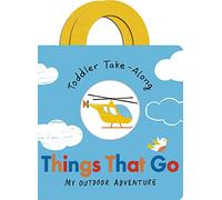 Toddler Take-Along Things That Go: Your Outdoor Adventure
