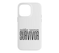 Toddler Tantrum Survivor Parent Humor Case for iPhone 14 Pro Max