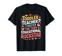 Toddler Teacher, I Prefer The Term Educational Rockstar T-Shirt