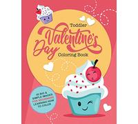 Toddler Valentine's Day Coloring Book: 30 Big & Simple Images For Beginners Learning How To Color, Ages 2-4, 8.5 x 11 Inches (21.59 x 27.94)
