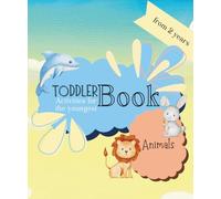 Toddlerbook - activities for the youngest - animals: workbook/activitybook/exercise book with over 30 toddler-friendly exercises
