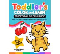 Toddler's Color and Learn Educational Coloring Book Ages 1-4 Teacher Made Early Learning: Over 100 pages | Learn ABC's, 123s, Emotional Regulation, Shapes, Foods, Objects Colors and Objects